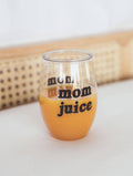 FRIDAY + SATURDAY - Mom Juice Wine Glass